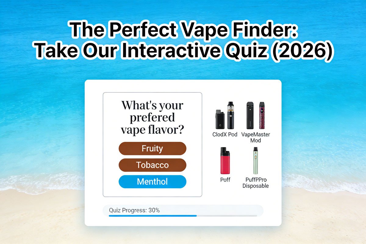 The Perfect Vape Finder: Take Our Interactive Quiz (2026)