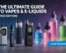 The Ultimate Guide to Vapes & E-Liquids (2026 Edition) | Shop Top Devices